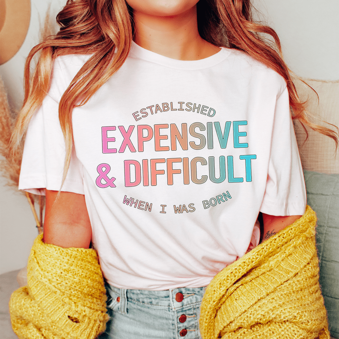 Expensive & Difficult T-Shirt