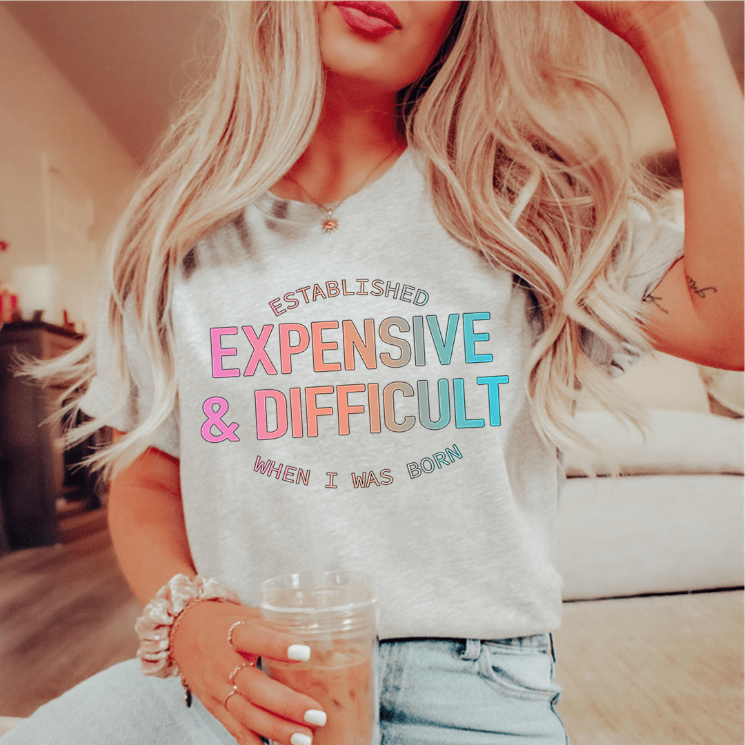 Expensive & Difficult T-Shirt