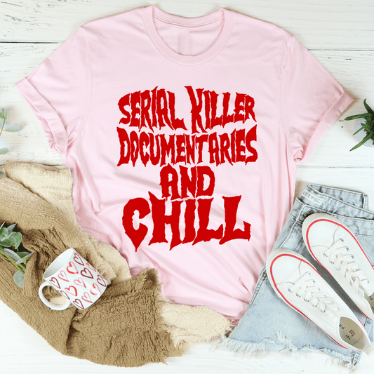 Serial Killer Documentaries And Chill T-Shirt